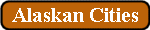 Click for Alaska City Info